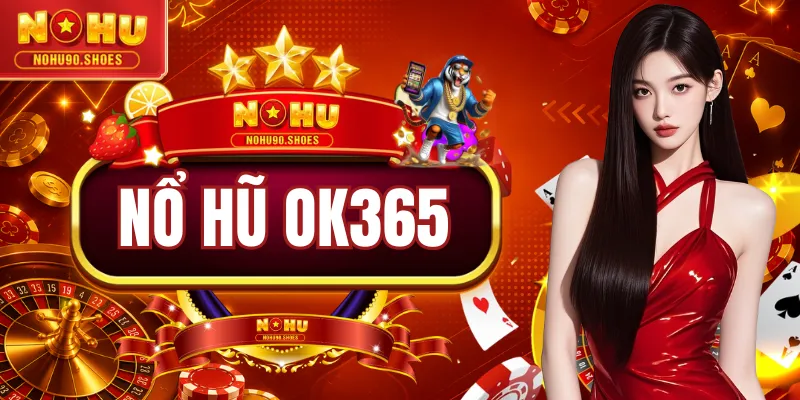 Nổ Hũ OK365